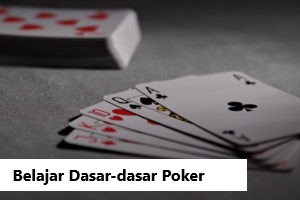Belajar Dasar-dasar Poker